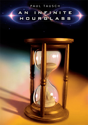 The Infinite Hourglass by Paul Tausch
